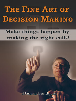cover image of The Fine Art of Decision Making